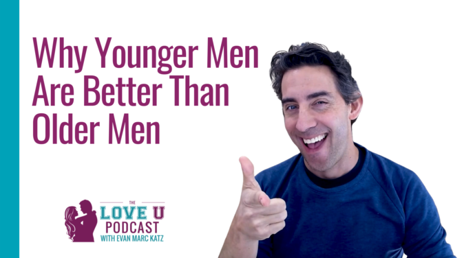 8 Reasons Why Women Are Attracted to Younger Men Love U Podcast